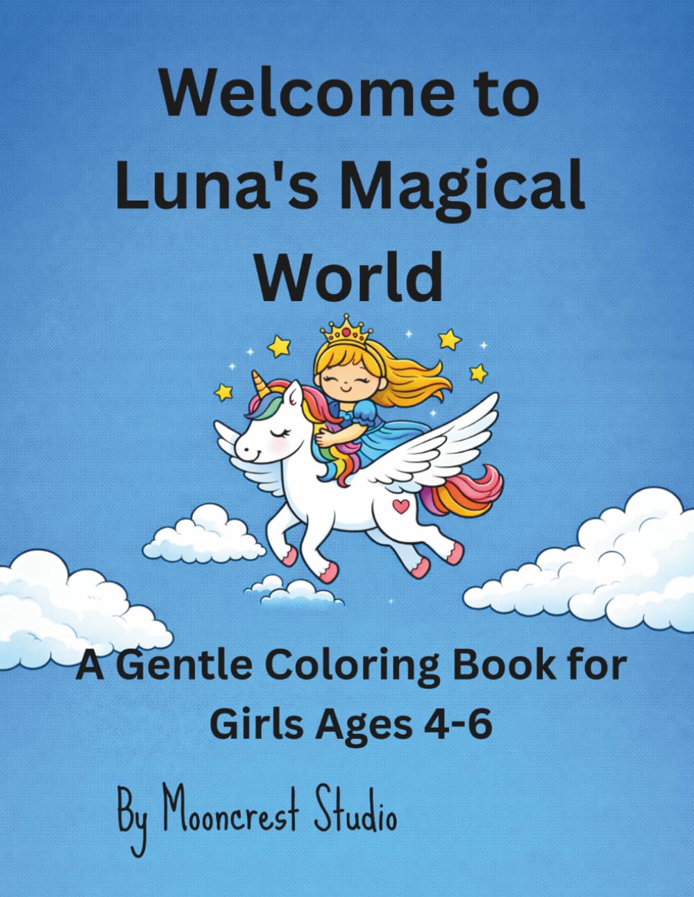 Welcome to Luna's Magical World: A Gentle Coloring Book for Girls Ages 4-6