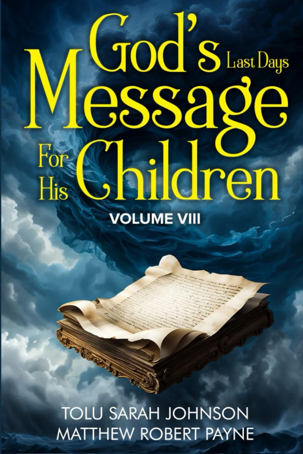 God’s Last Days Message For His Children: Volume 8 (God's last days message to His children series)