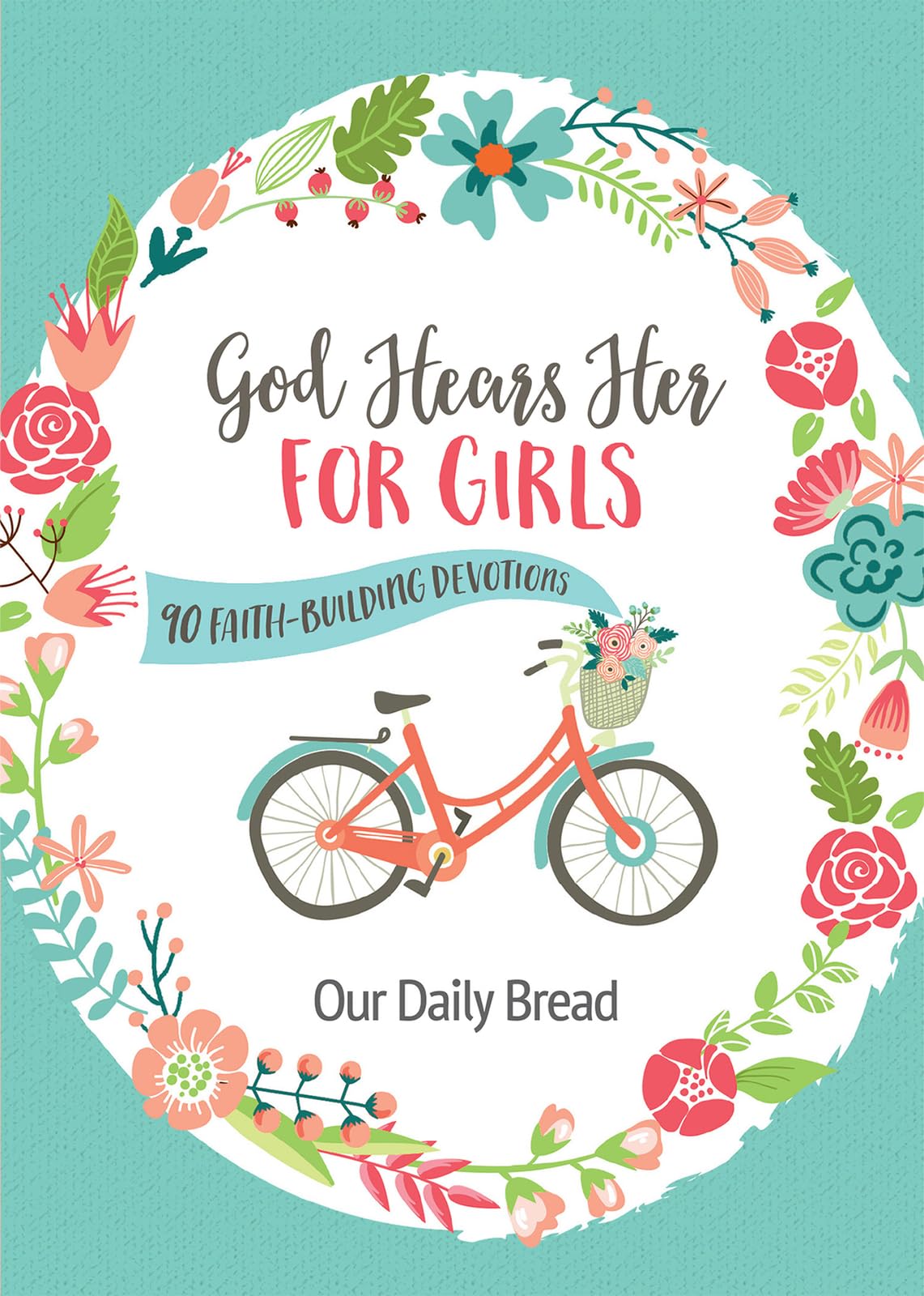 God Hears Her for Girls : 90 Faith-Building Devotions