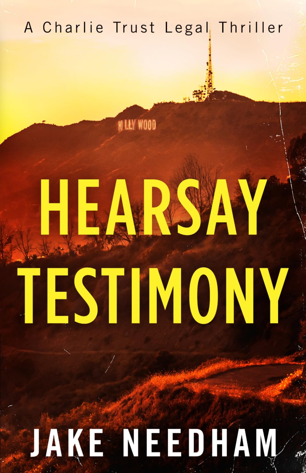 HEARSAY TESTIMONY: 3 (The Charlie Trust legal thrillers)