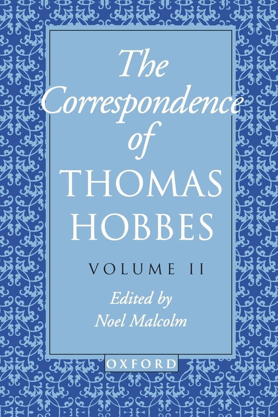 The Correspondence of Thomas Hobbes (Clarendon Edition of the Works of Thomas Hobbes)