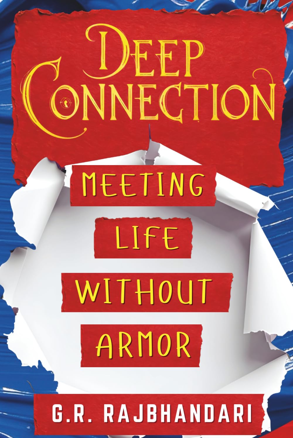 Deep Connection: Meeting Life Without Armor (Deep Connection Trilogy)