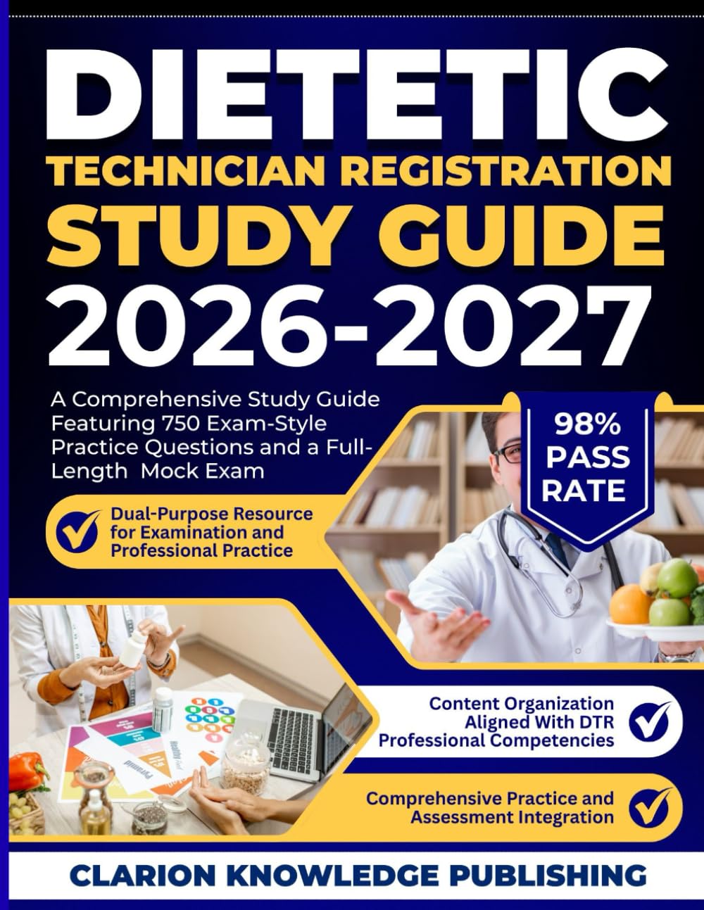Dietetic Technician Registration Study Guide 2026-2027: A Comprehensive Study Guide Featuring 750 Exam-Style Practice Questions and a Full-Length Mock Exam