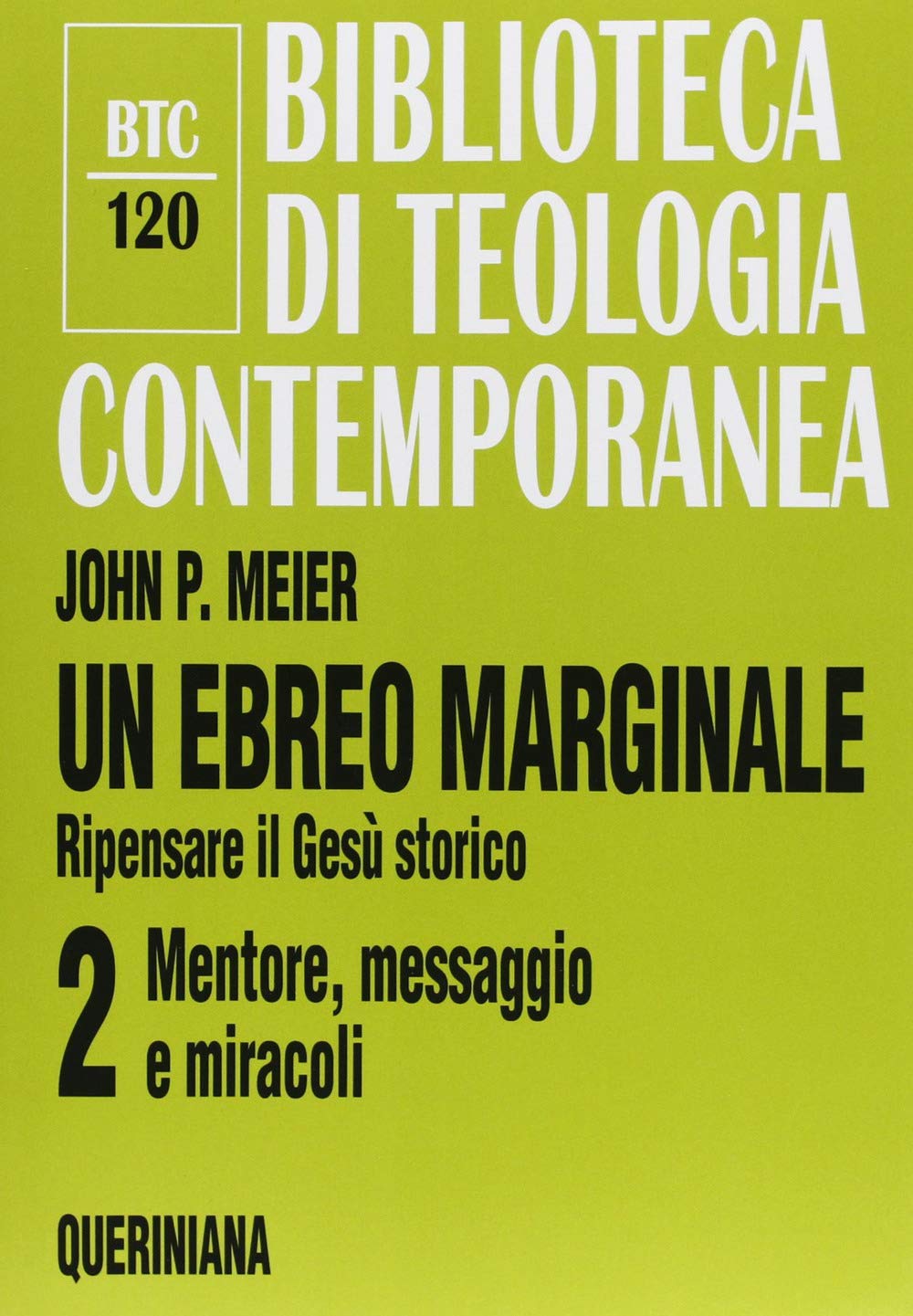 Un ebreo marginale. Ripensare il Gesù storico. Mentore, messaggio e miracoli (Vol. 2)