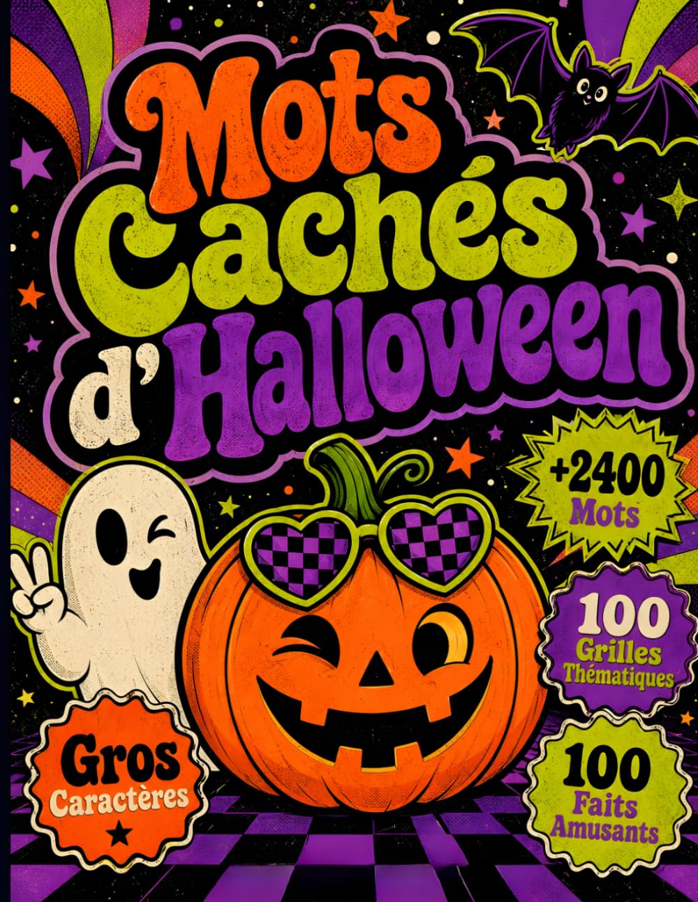 Mots Cachés d'Halloween: 100 Grilles Inspirées de Créatures de la Nuit, de Sorcellerie, de Lieux Hantés et de Monstres Classiques | Plus de 2400 Mots | 100 Faits Amusants | Gros Caractères