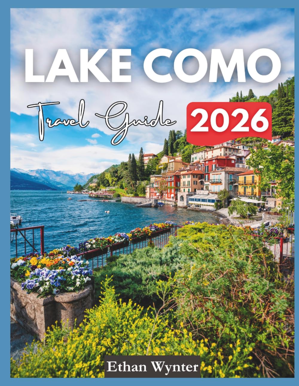 Lake Como Travel Guide 2026: "Hidden Gems, Attractions, Local Food"