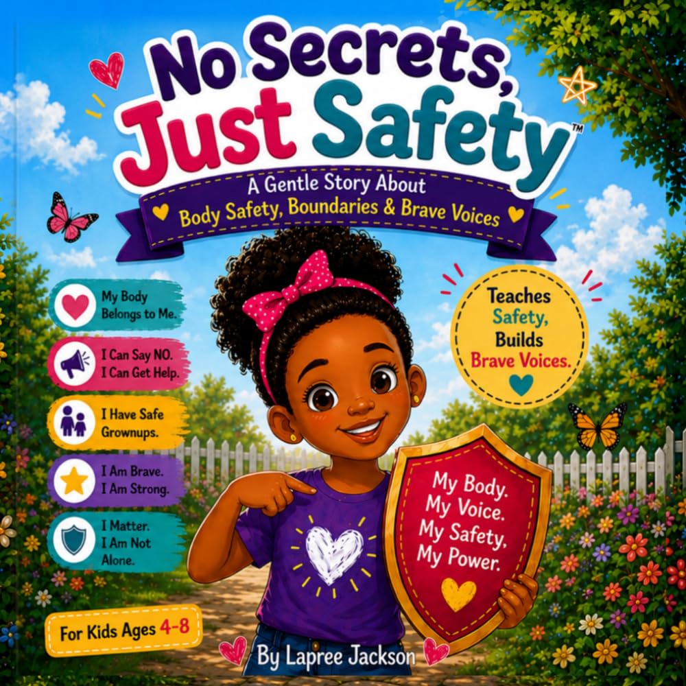 No Secrets, Just Safety: A Gentle Story About Body Safety, Boundaries & Brave Voices