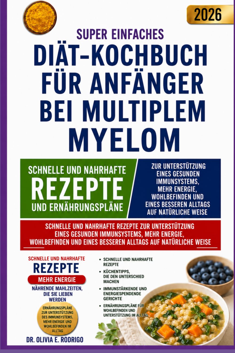 SUPER EINFACHES DIÄT-KOCHBUCH FÜR ANFÄNGER BEI MULTIPLEM MYELOM: Schnelle und nahrhafte Rezepte zur Unterstützung eines gesunden Immunsystems, mehr ... eines besseren Alltags auf natürliche Weise