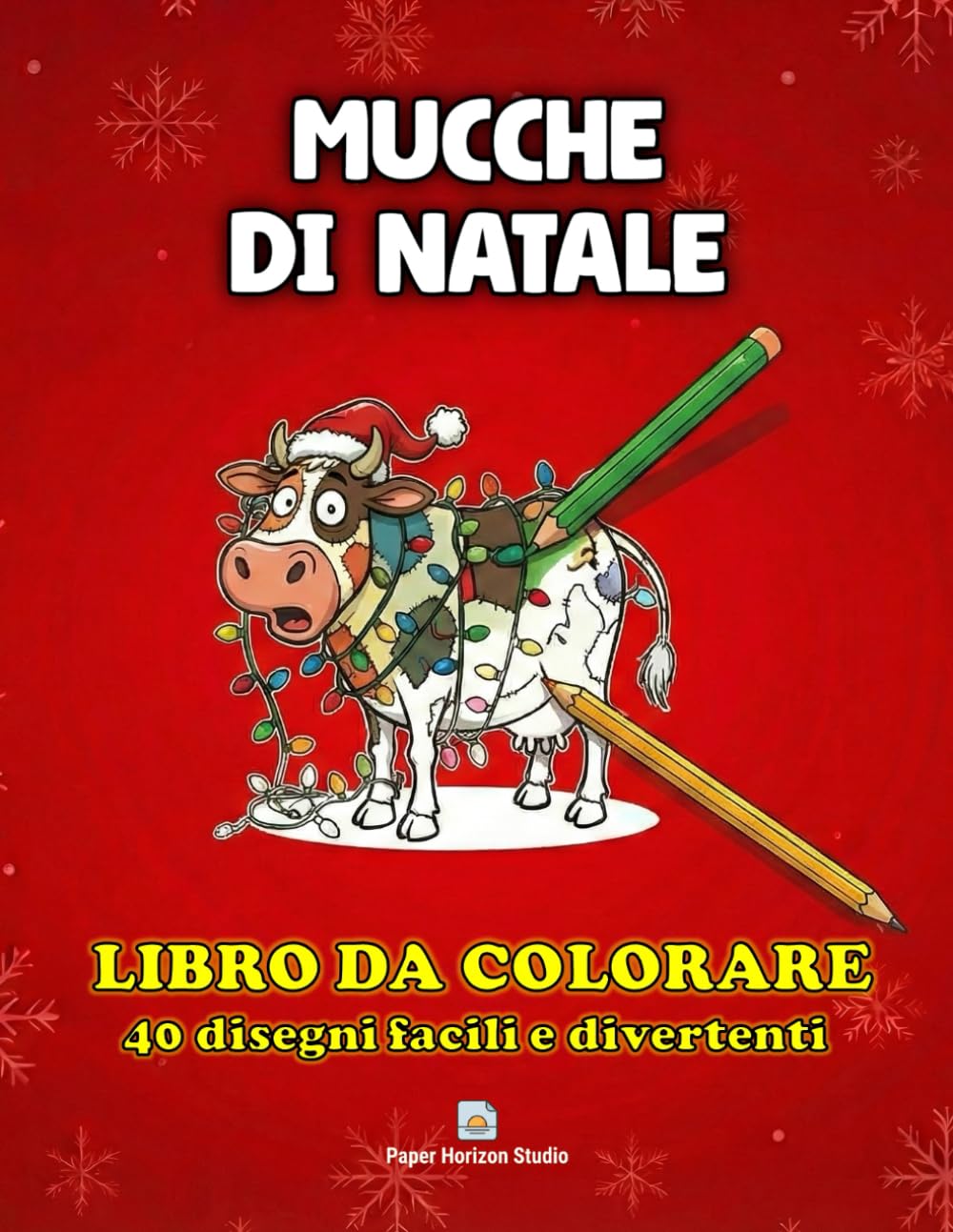 Mucche di Natale: Libro da Colorare: 40 Disegni Semplici e Divertenti per Bambini e Adulti
