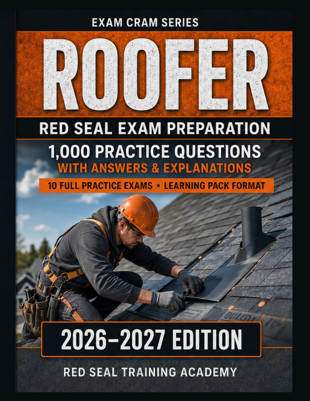 Roofer: Red Seal Exam Cram — 1,000 Practice Questions with Answers and Explanations | 10 Full Practice Exams, Learning Pack Format