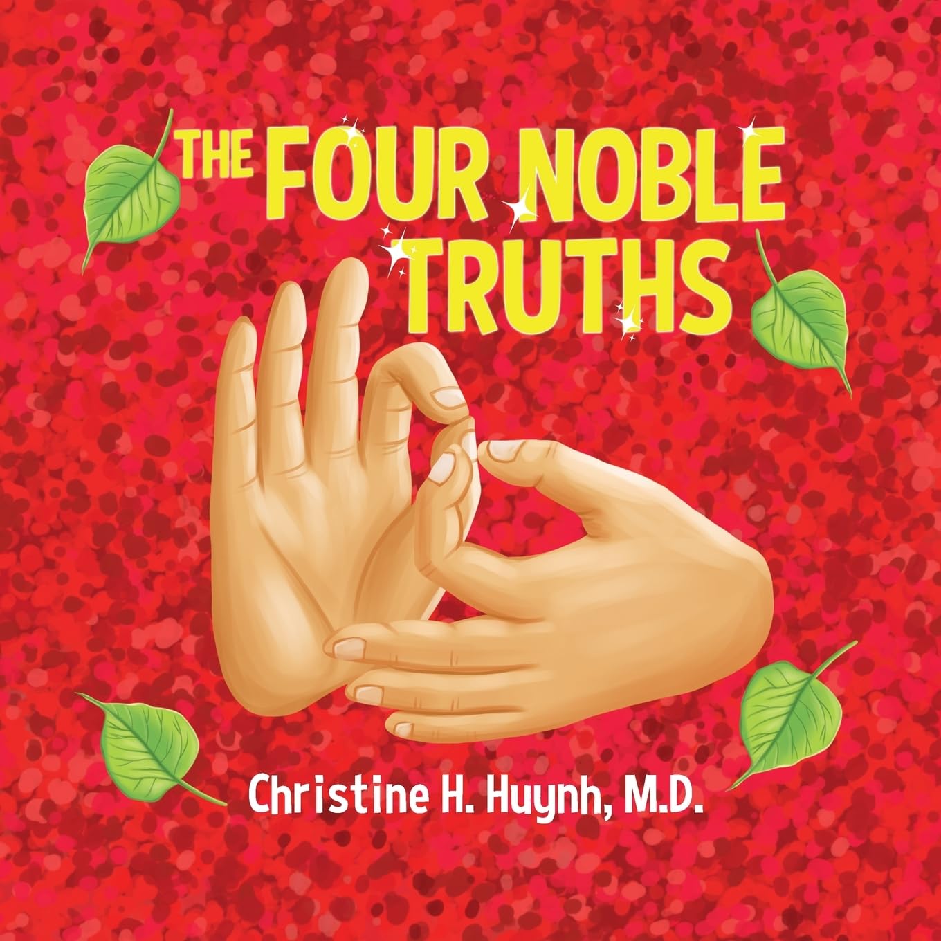 The Four Noble Truths: The Buddha’s First Sermon In Buddhism For Children – A Buddhist Teaching For Kids: 8 (Bringing the Buddha's Teachings into Practice)