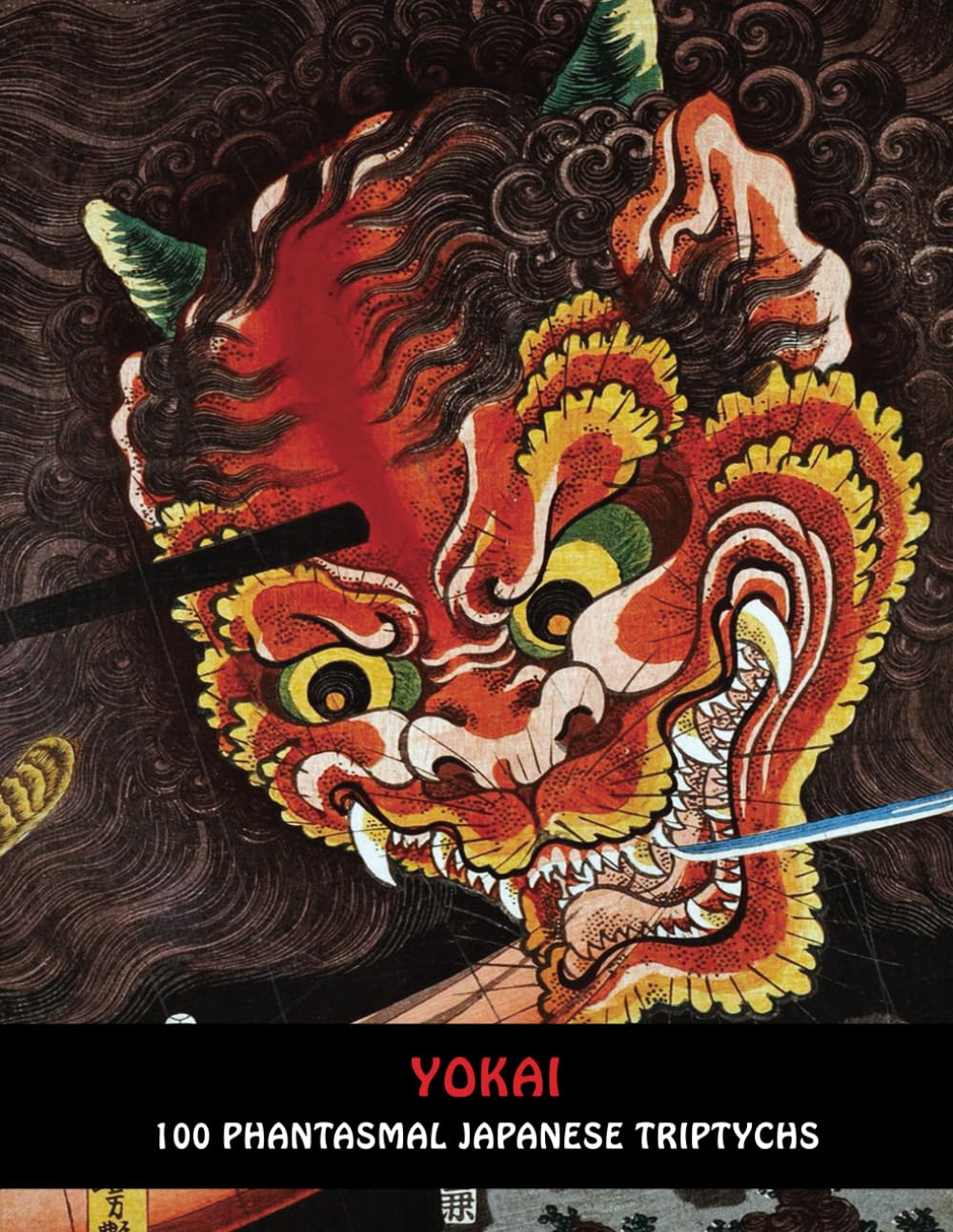 YOKAI: 100 Phantasmal Japanese Triptychs (Samurai Ghost Wars)