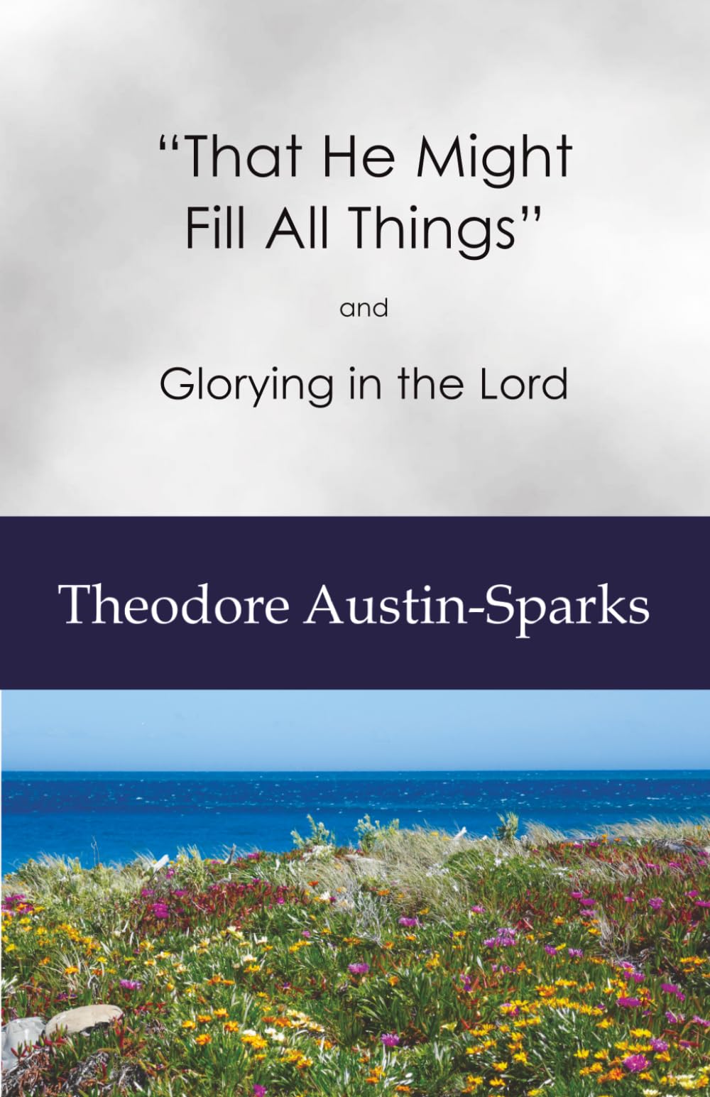 "That He Might Fill All Things": Glorying in the Lord