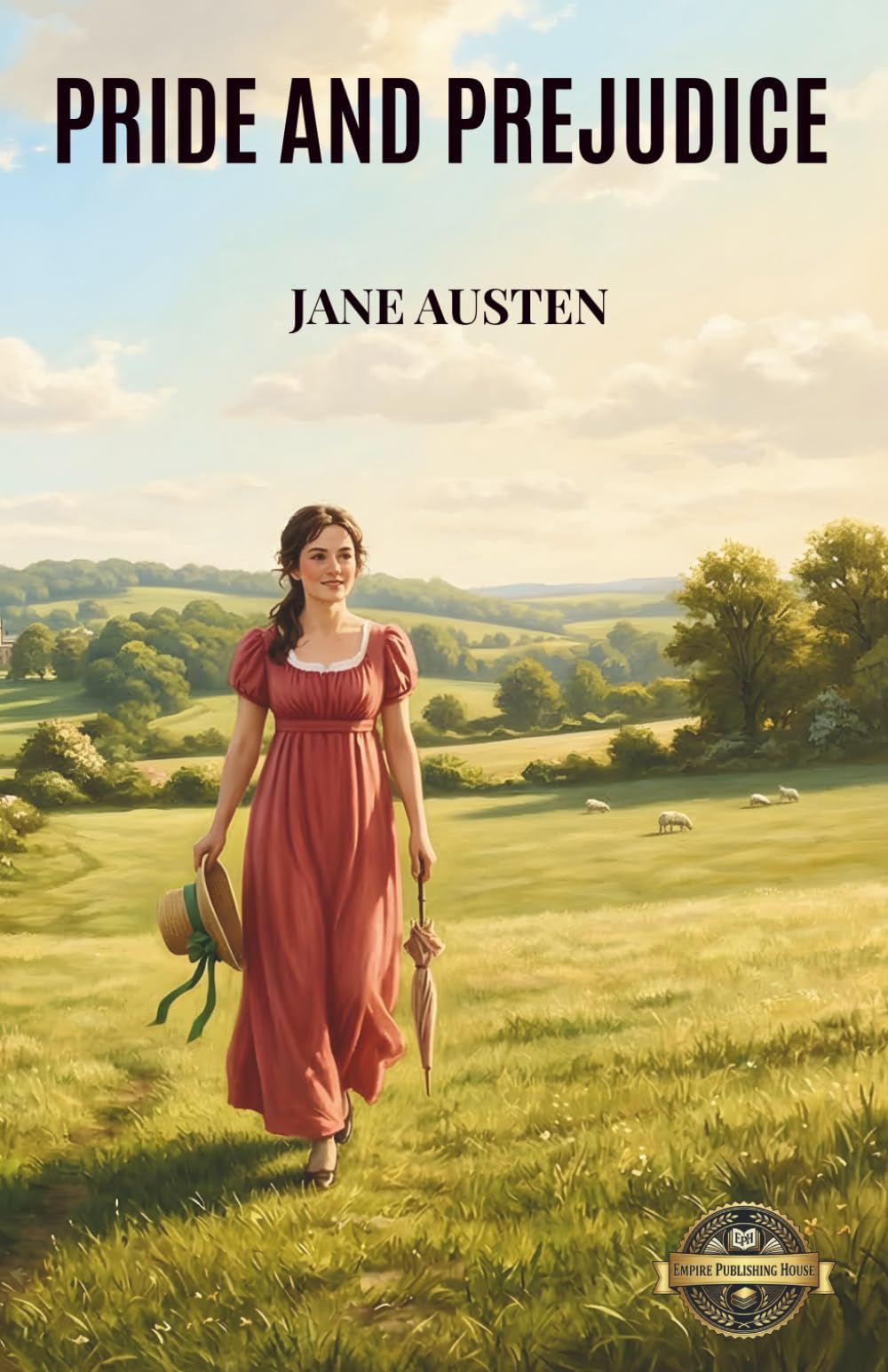 Pride and Prejudice (Annotated): The Definitive Regency Romance Classic Exploring Class And Marriage Essential For Advanced British Literature, AP English, And Women's Fiction Studies Programs