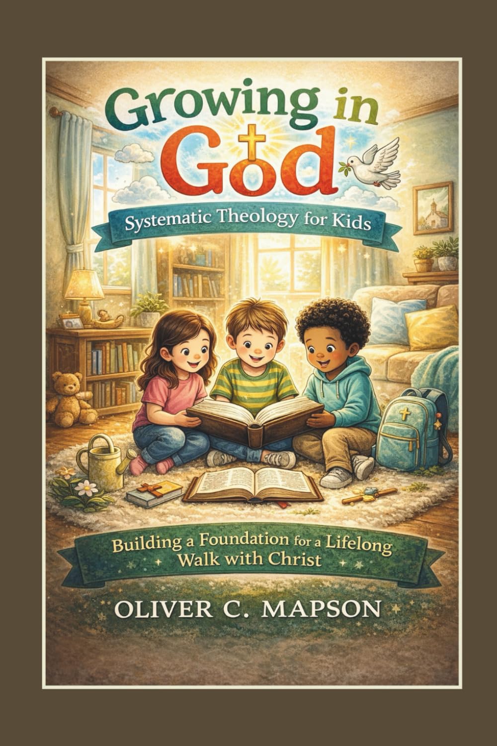 Growing in God: Systemic Theology for Kids: Building a Foundation for a Lifelong Walk with Christ