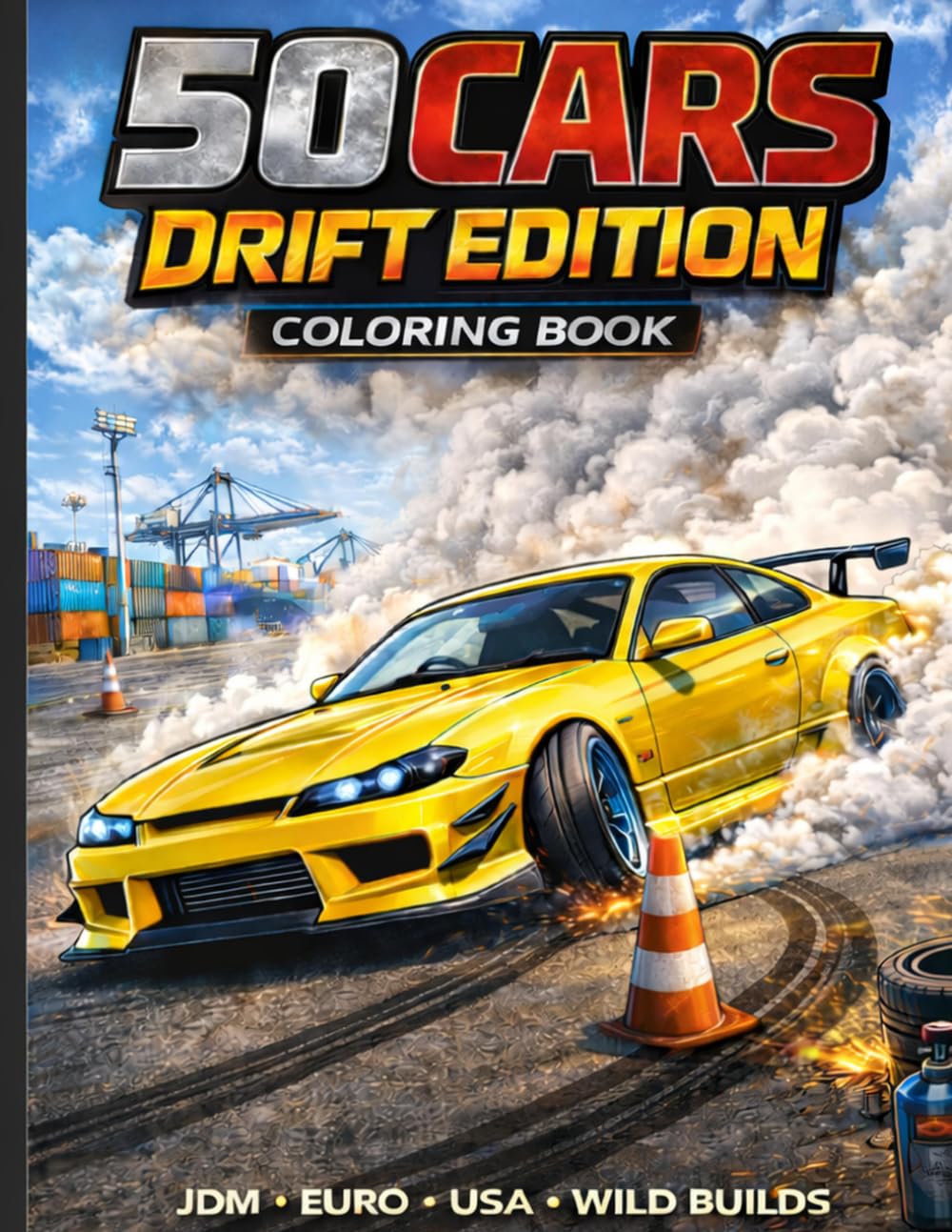 50 Cars Drift Edition Coloring Book: High-Performance Drift Cars Coloring Book JDM • European • American Drift Machines