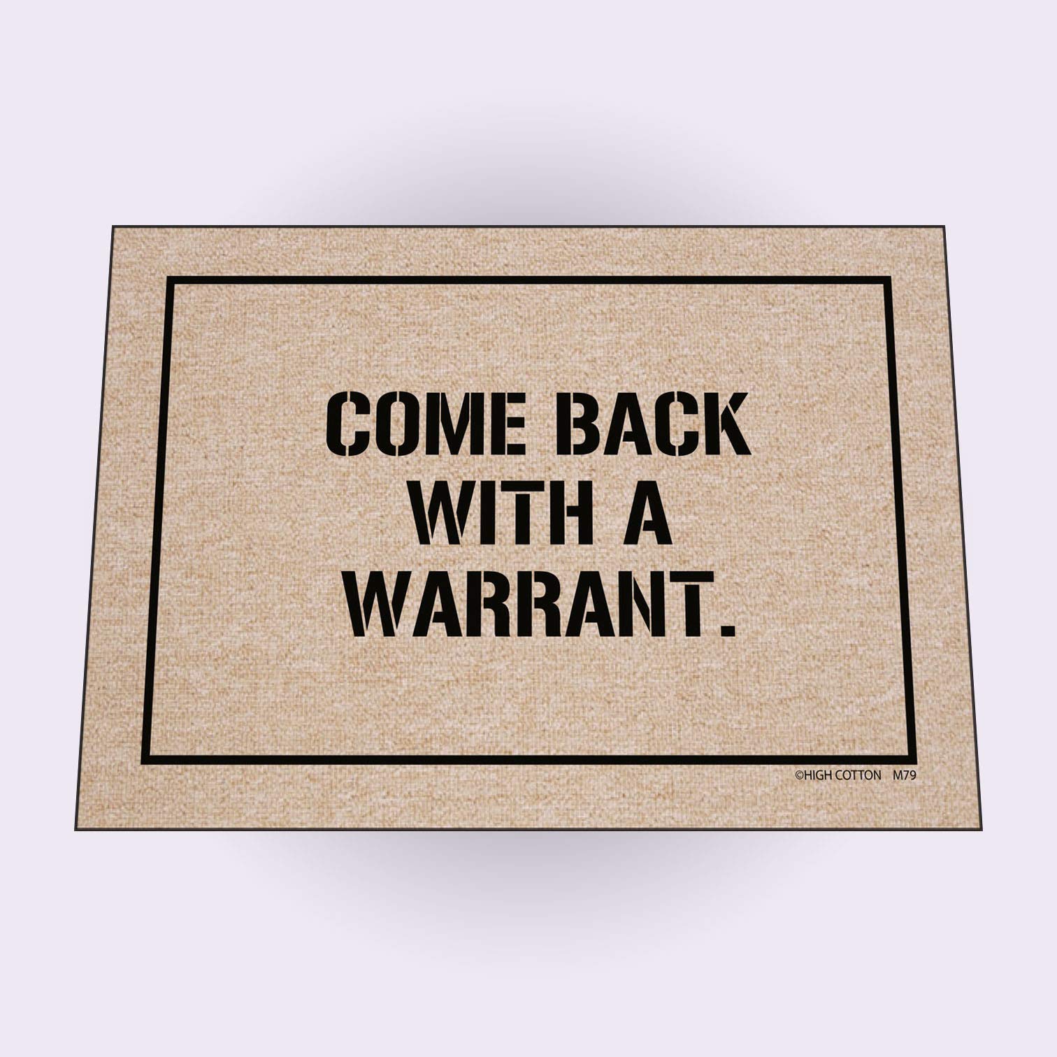 High Cotton Wycieraczka - Come Back with a Warrant