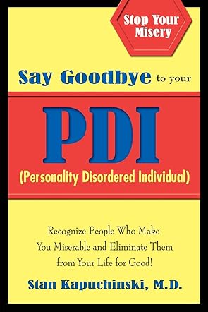 Say Goodbye to Your PDI (Personality Disordered Individual)