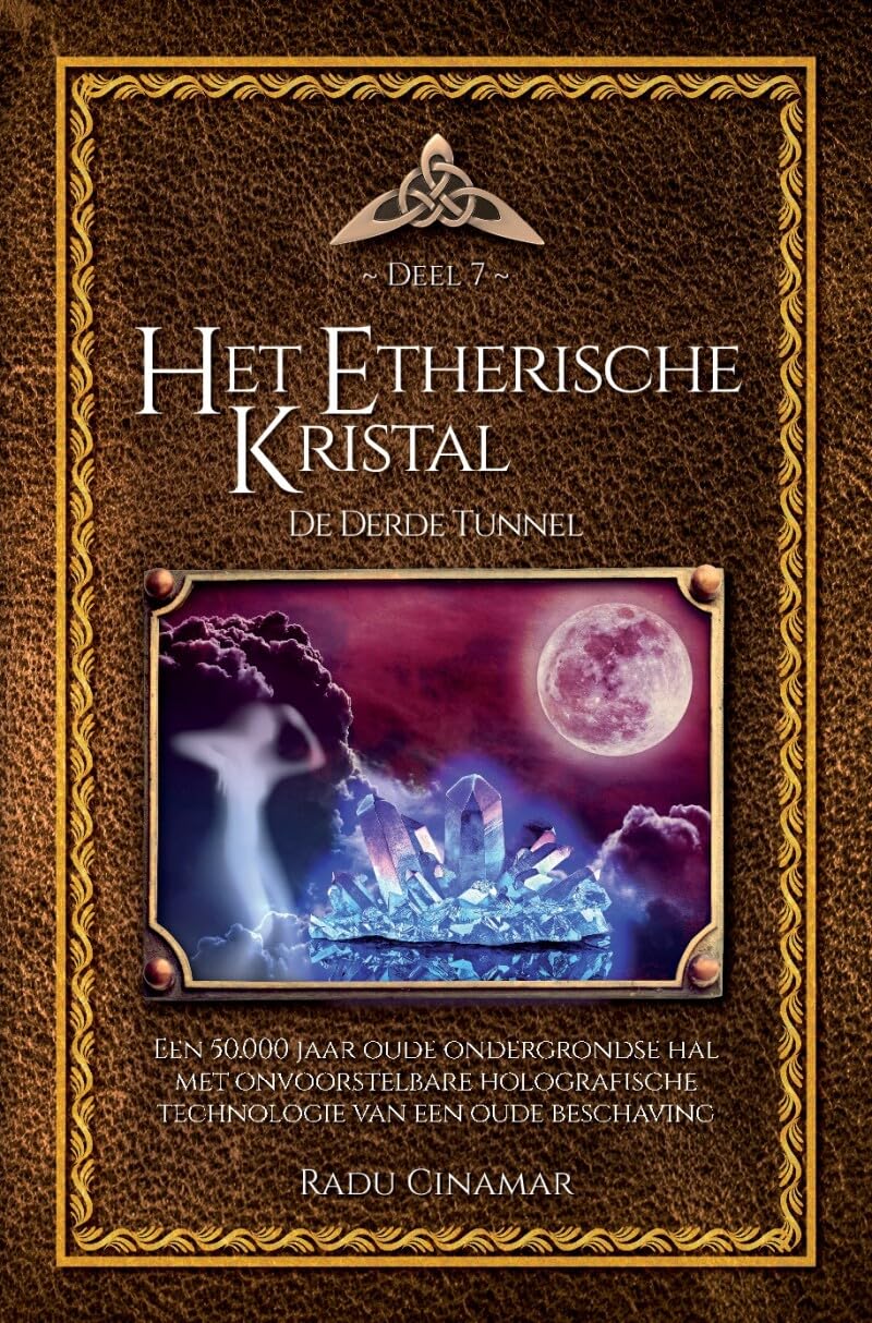Het etherische kristal: de derde tunnel (De boeken van Radu Cinamar, 7)