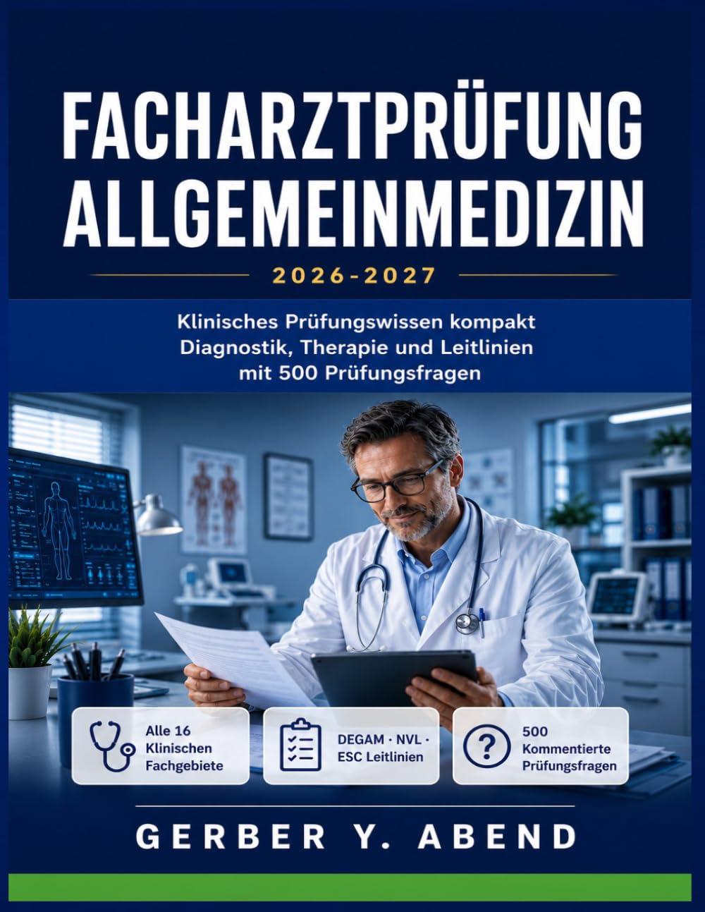 Facharztprüfung Allgemeinmedizin 2026-2027: Klinisches Prüfungswissen kompakt Diagnostik, Therapie und Leitlinien mit 500 Prüfungsfragen