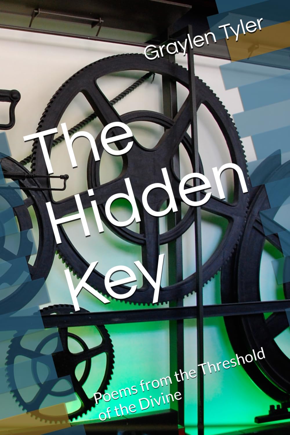 The Hidden Key: Poems from the Threshold of the Divine