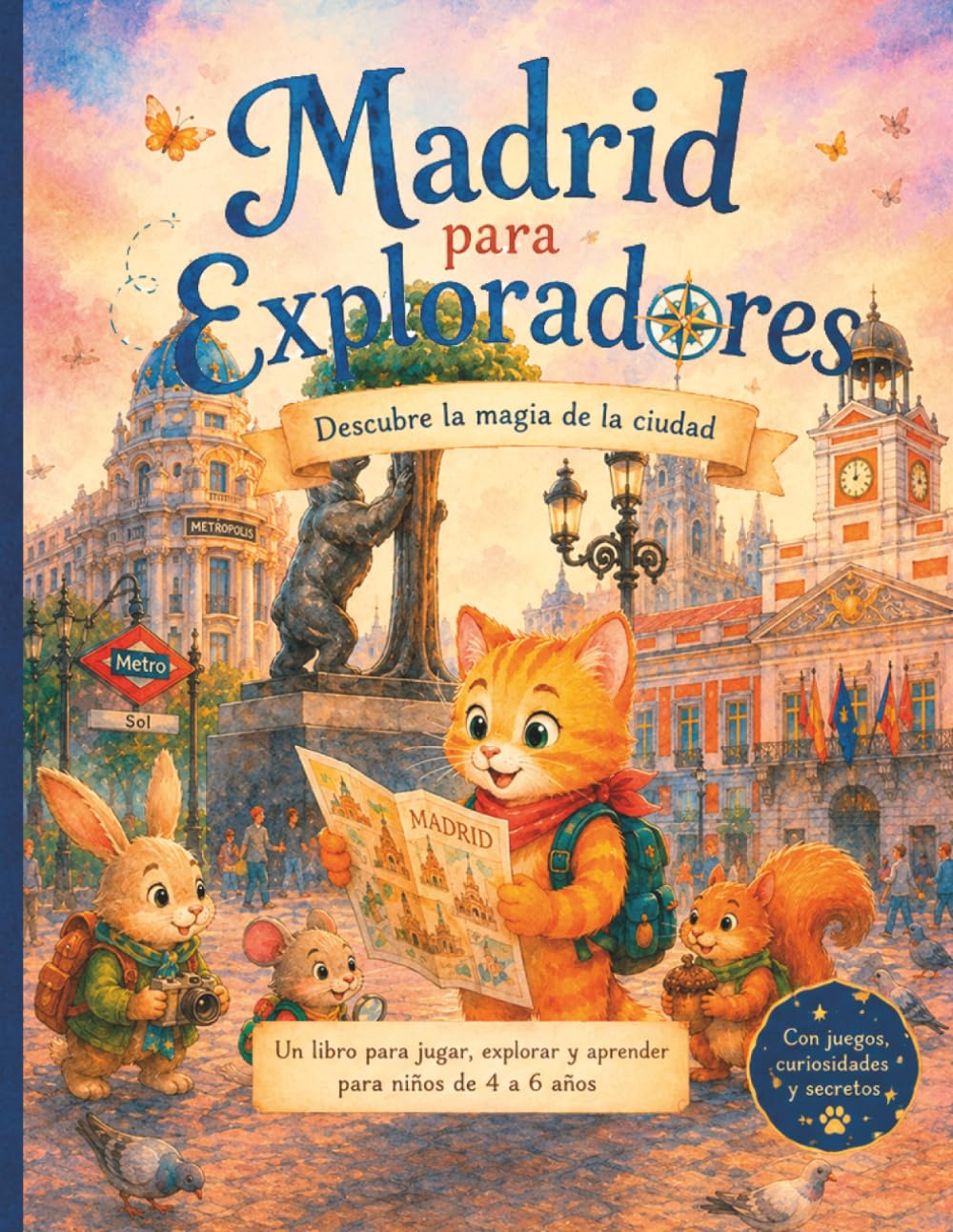 MADRID PARA EXPLORADORES: Un viaje para aprender jugando (Pequeños Exploradores)