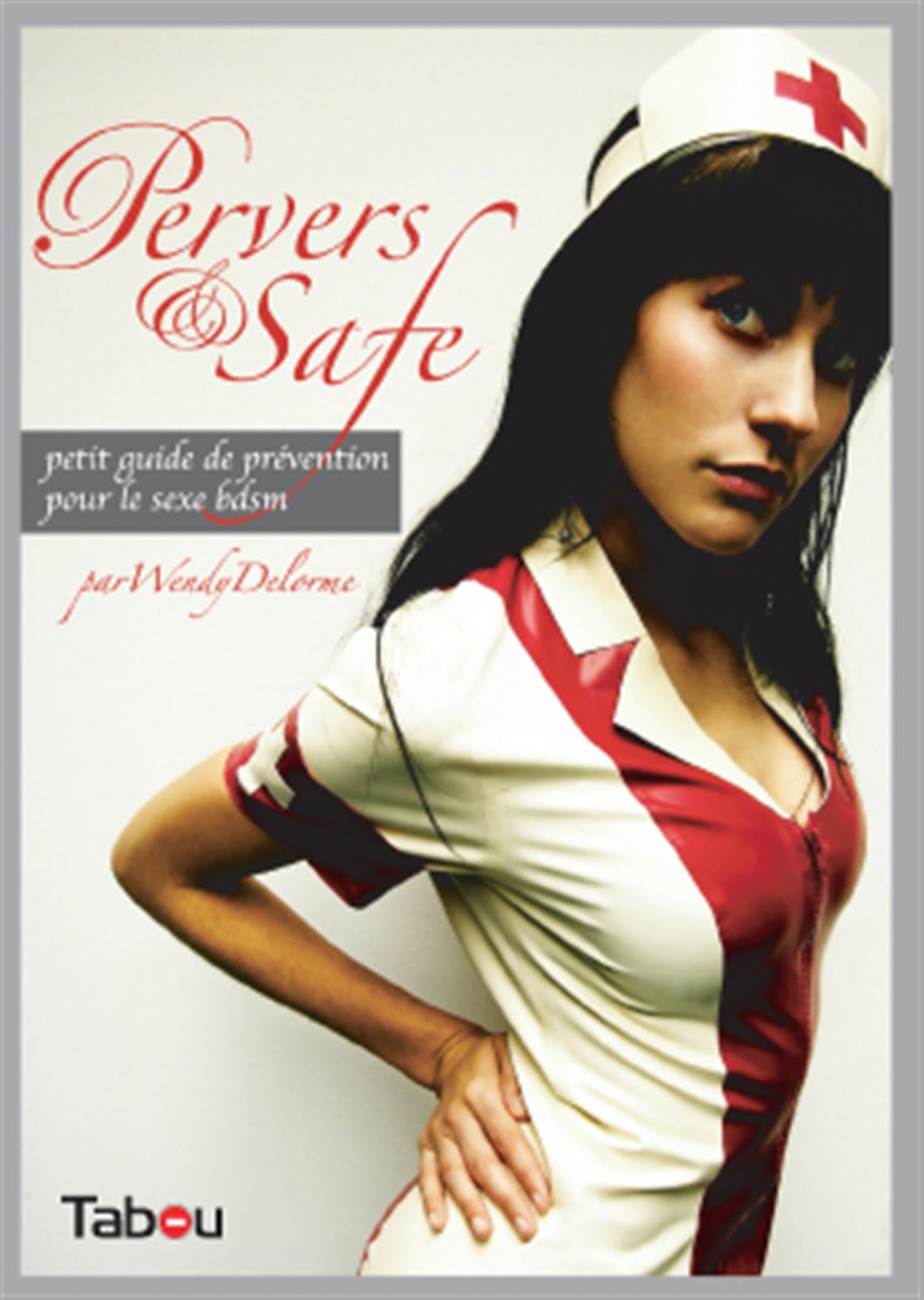 Pervers et safe: Petit guide de prévention pour le sexe bdsm