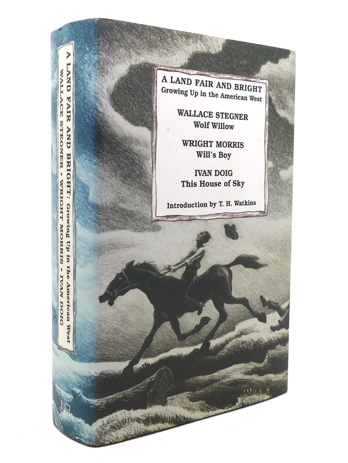 A Land Fair and Bright: Growing Up in the American West; Wolf Willow; Will's Boy; This House of Sky