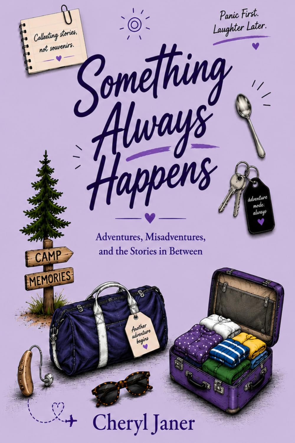Something Always Happens: Adventures, Misadventures, and the Stories in Between