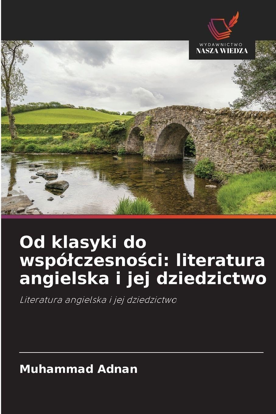 Od klasyki do wspólczesności: literatura angielska i jej dziedzictwo