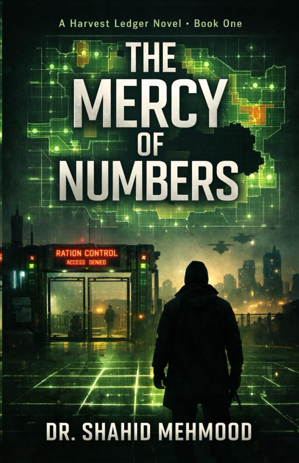 THE MERCY OF NUMBERS: A near-future dystopian technothriller (THE HARVEST LEDGER SERIES)