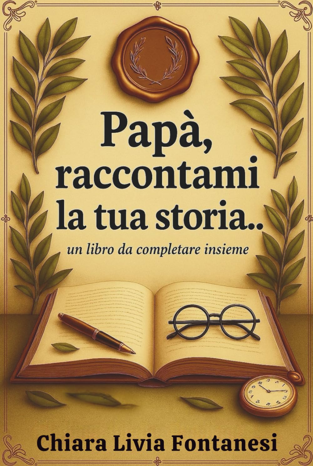 Papà, raccontami la tua storia…: Un libro da completare insieme