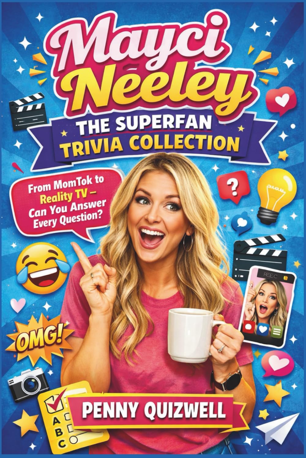 Mayci Neeley: The Superfan Trivia Collection: From MomTok to Reality TV – Can You Answer Every Question?