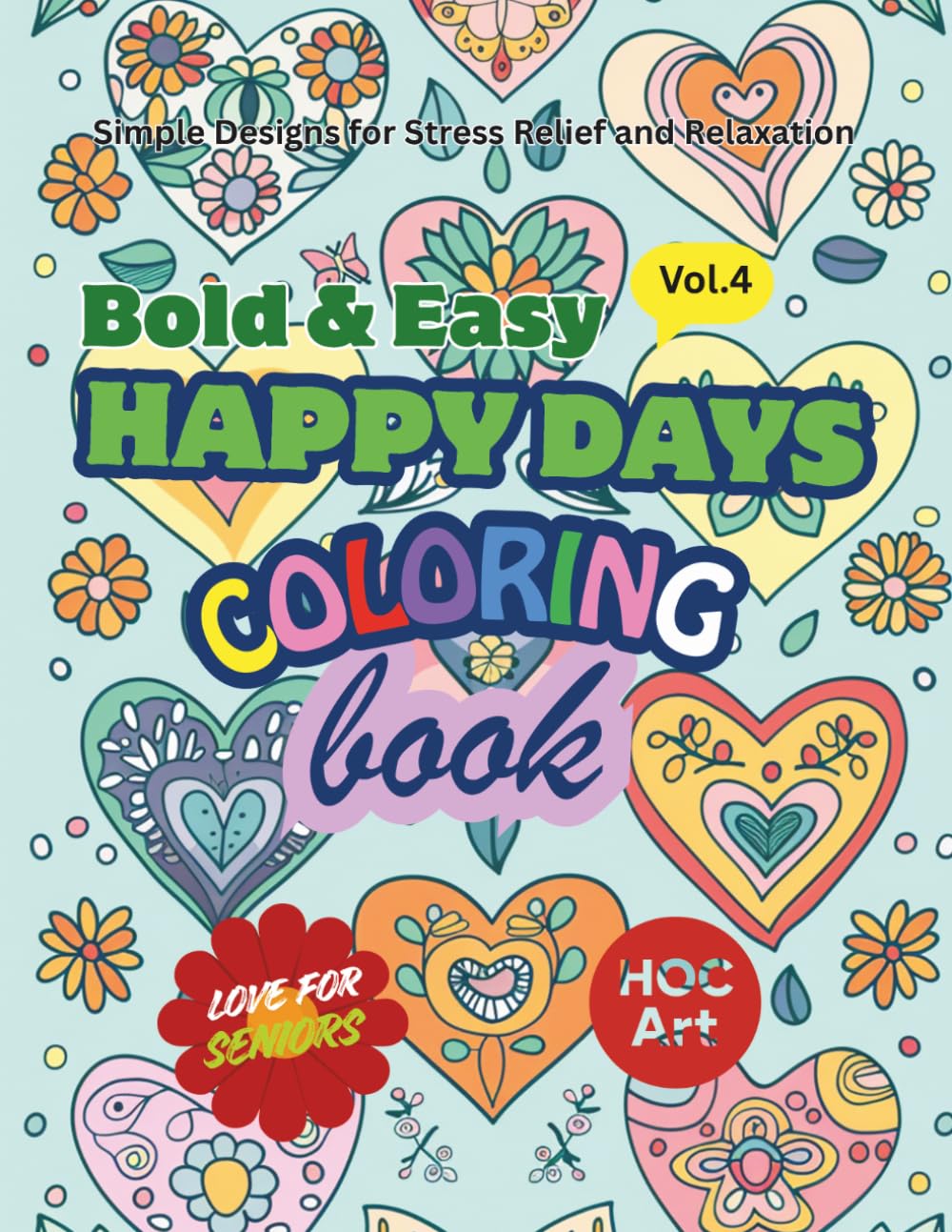 Bold & Easy Coloring Book for Seniors Book 4 – Happy Days: Simple Cheerful Designs with Large Spaces for Relaxation and Enjoyment