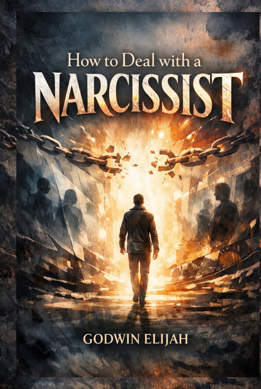 How to Deal with a Narcissist: A Complete Guide to Recognizing Covert and Overt Narcissism, Setting Boundaries, Protecting Your Mental Health, and Recovering from Emotional and Psychological Abuse
