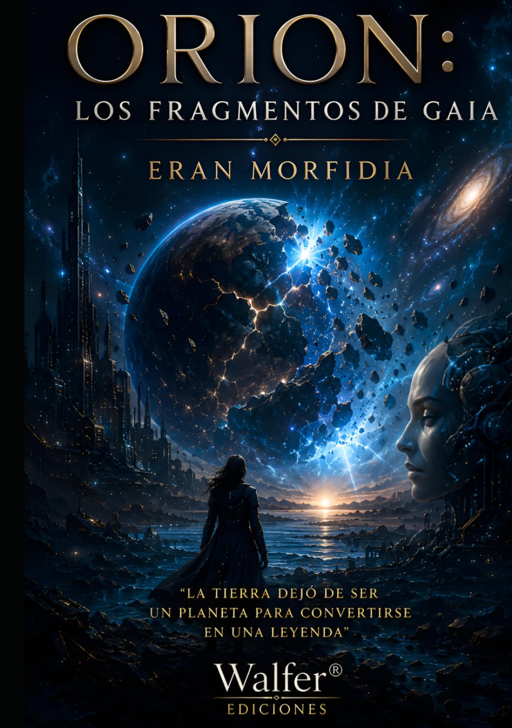 ORION: Los Fragmentos de Gaia: La Tierra dejó de ser un planeta para convertirse en una leyenda (Crónicas de Orion)