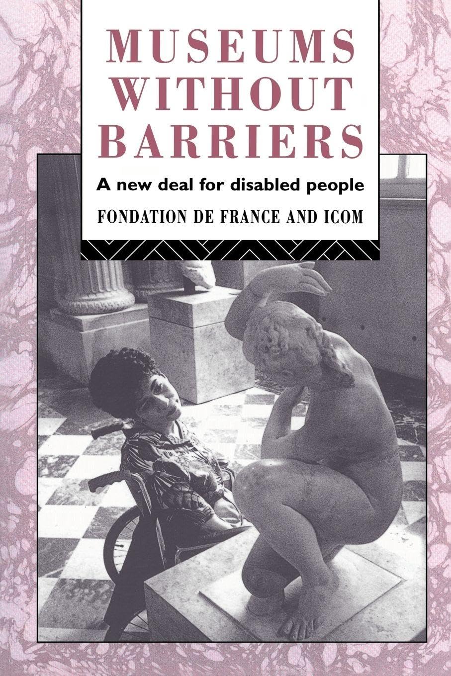 Museums without Barriers: New Deal for Disabled People (Heritage: Care-Preserva