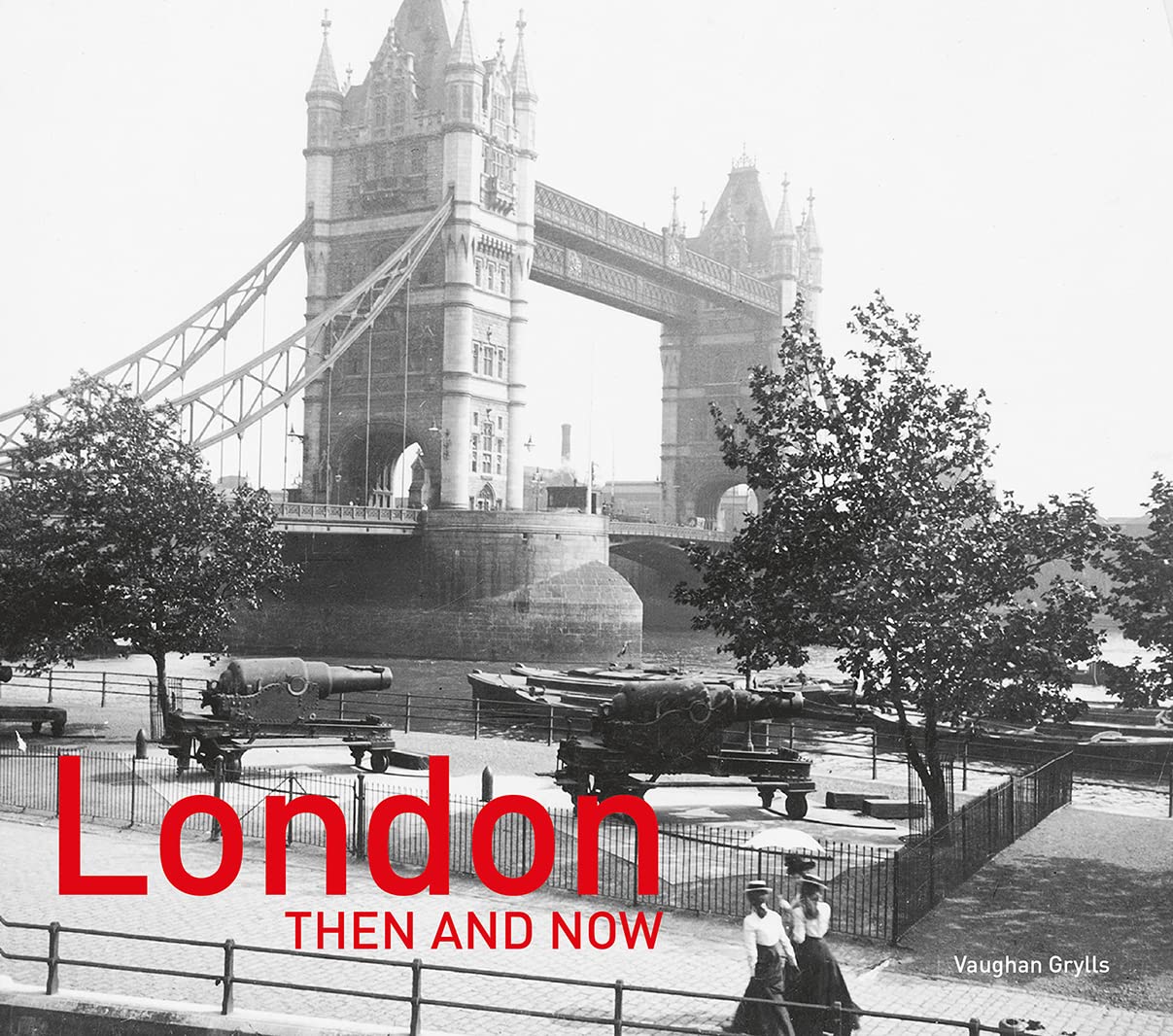 London Then and Now®: Revised Second Edition