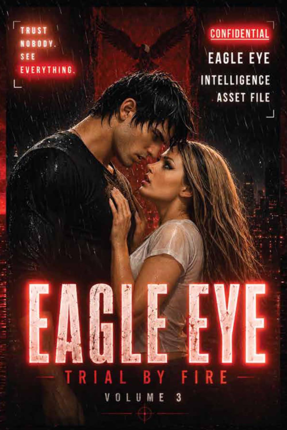 Eagle Eye: Trial By Fire (Volume 3)