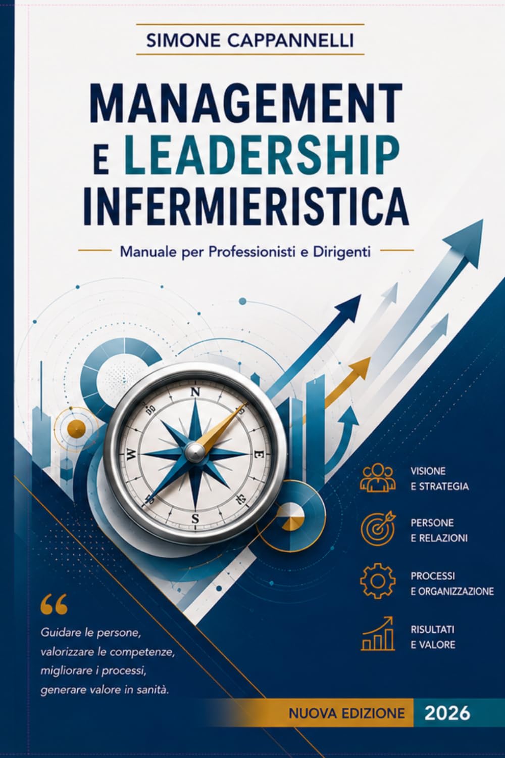 MANAGEMENT E LEADERSHIP INFERMIERISTICA: Manuale di Approfondimento per Professionisti e Dirigenti
