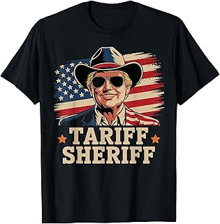 trump tarriffs Tariff Sheriff President Trump Tariff T-Shirt