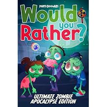 Would You Rather? Ultimate Zombie Apocalypse Edition 200+ High-Stakes Questions for Brave Kids Ages 8-12