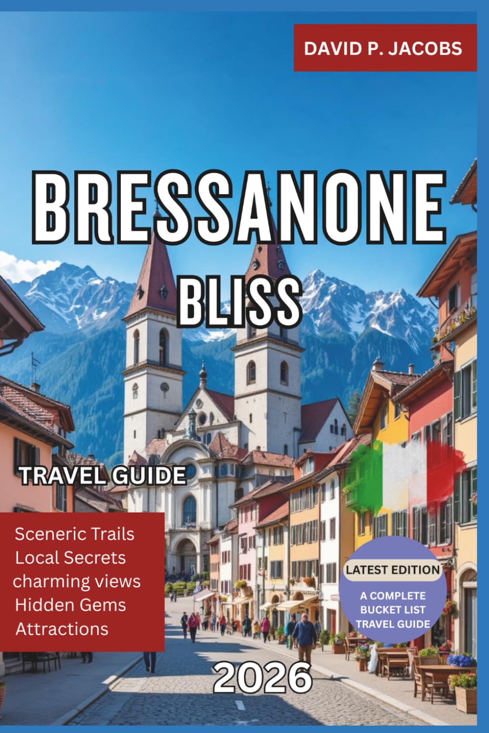 Bressanone Bliss 2026: Offbeat Travel Guide: Cathedrals, Mountains & South Tyrol Heritage