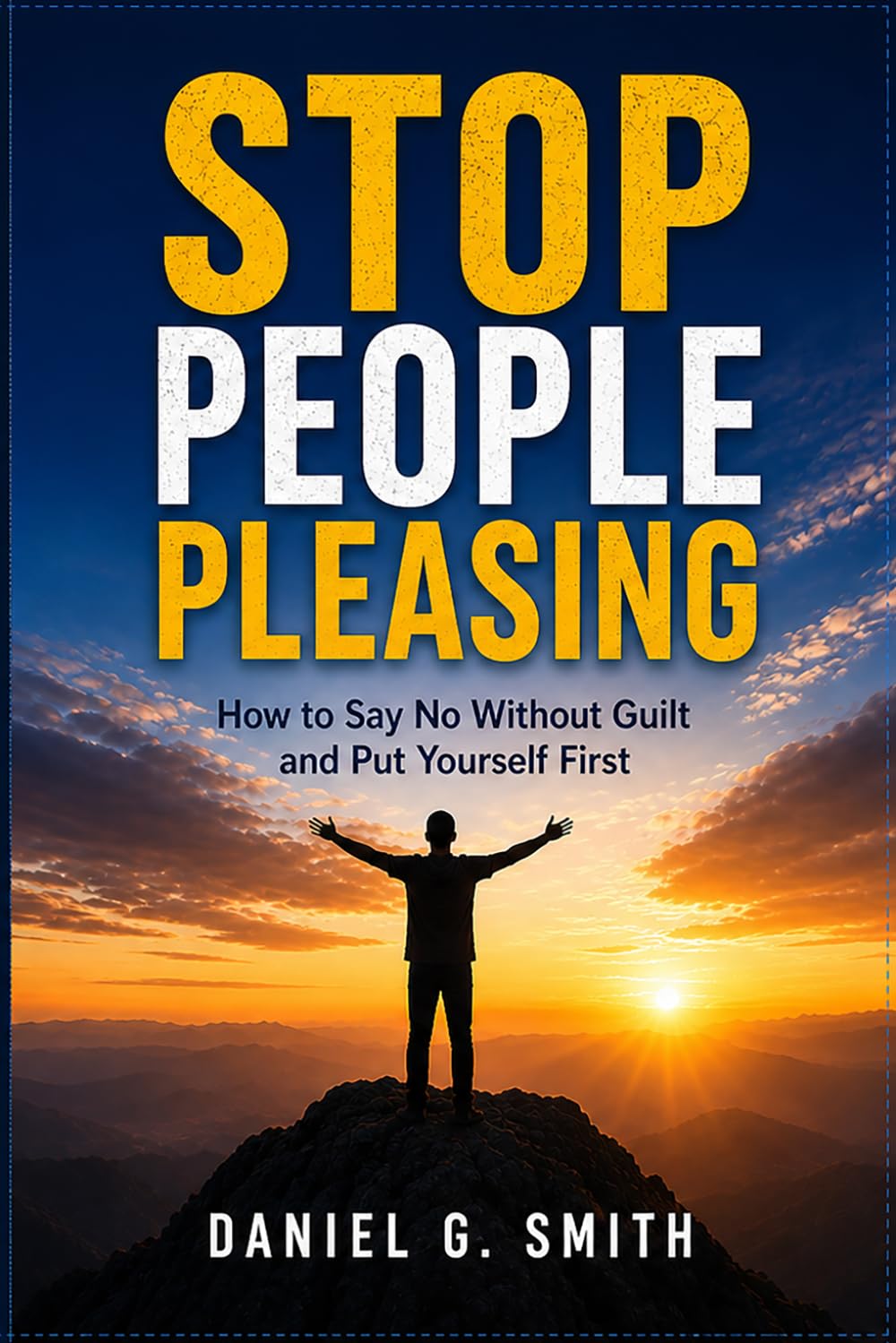 STOP PEOPLE PLEASING: How to Say No Without Guilt and Put Yourself First