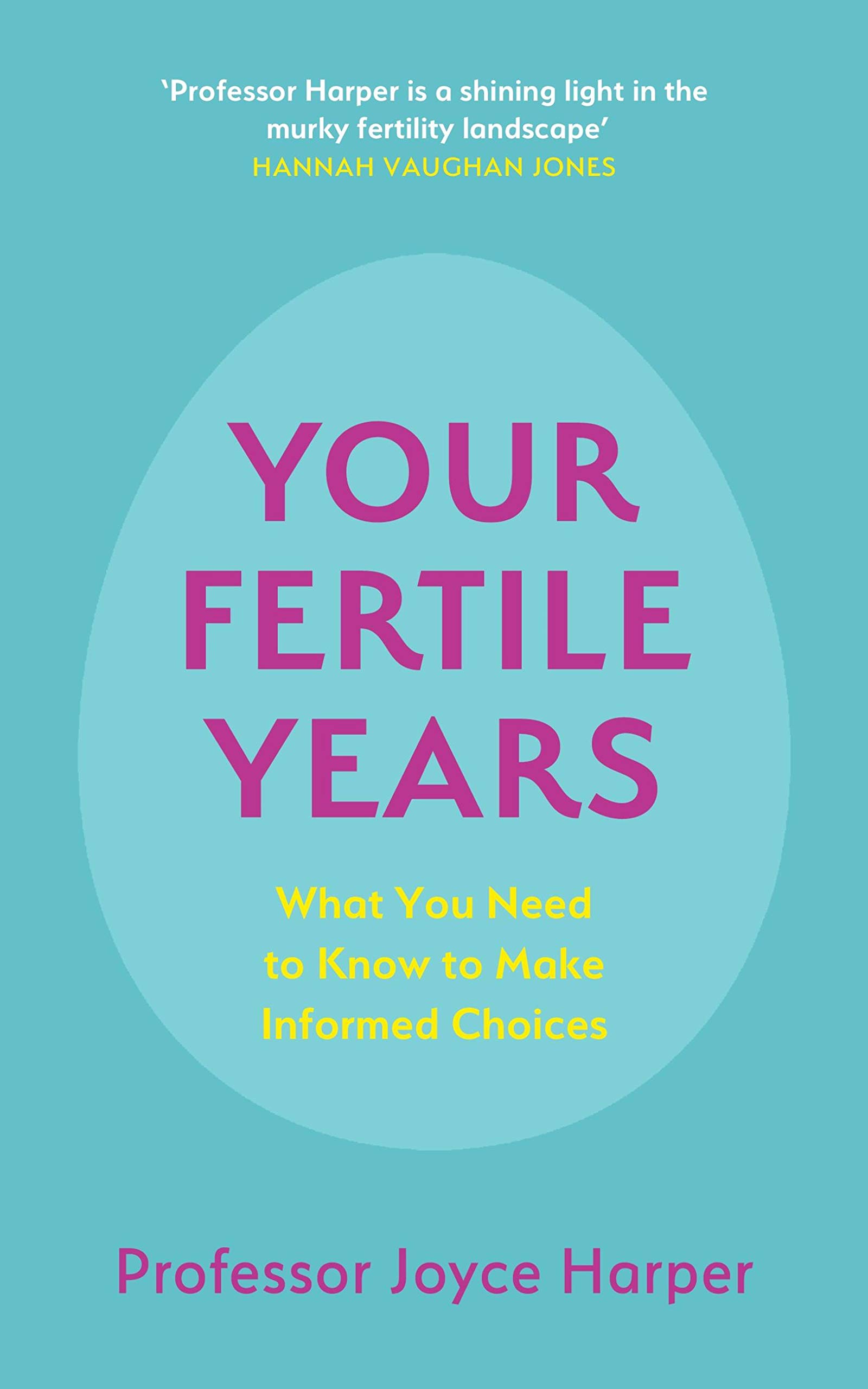 Your Fertile Years: What You Need to Know to Make Informed Choices