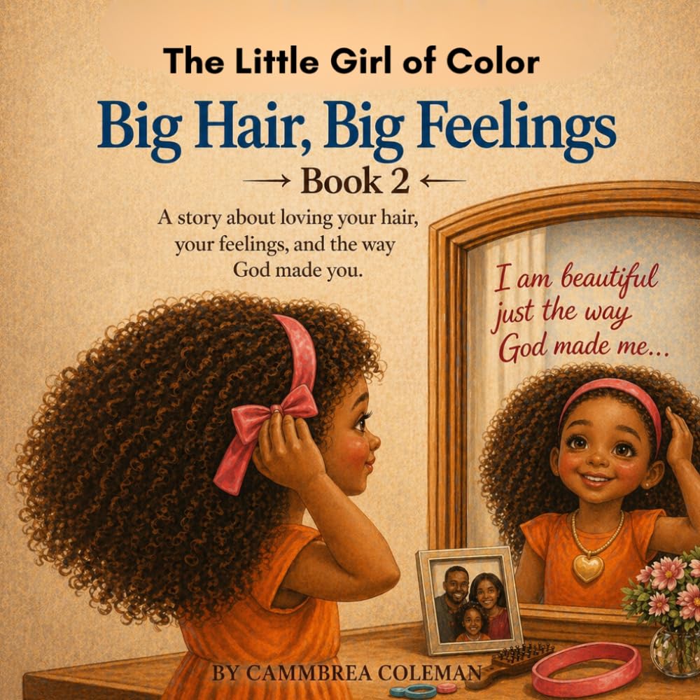 Big Hair, Big Feelings (The Little Girl of Color)