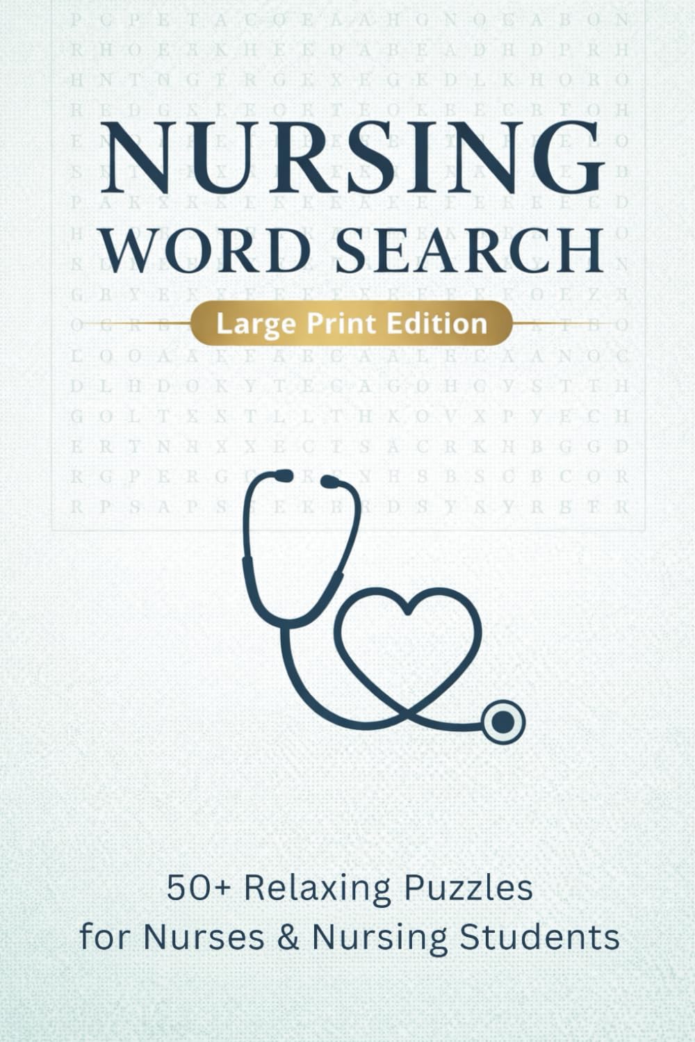 Nursing Word Search Puzzle: Word Search Puzzles with Easy to Read Large Print about Nursing, Medical Terminology, Healthcare Heroes and More | 6x9, ... (Everyday Heroes Puzzle Collection)