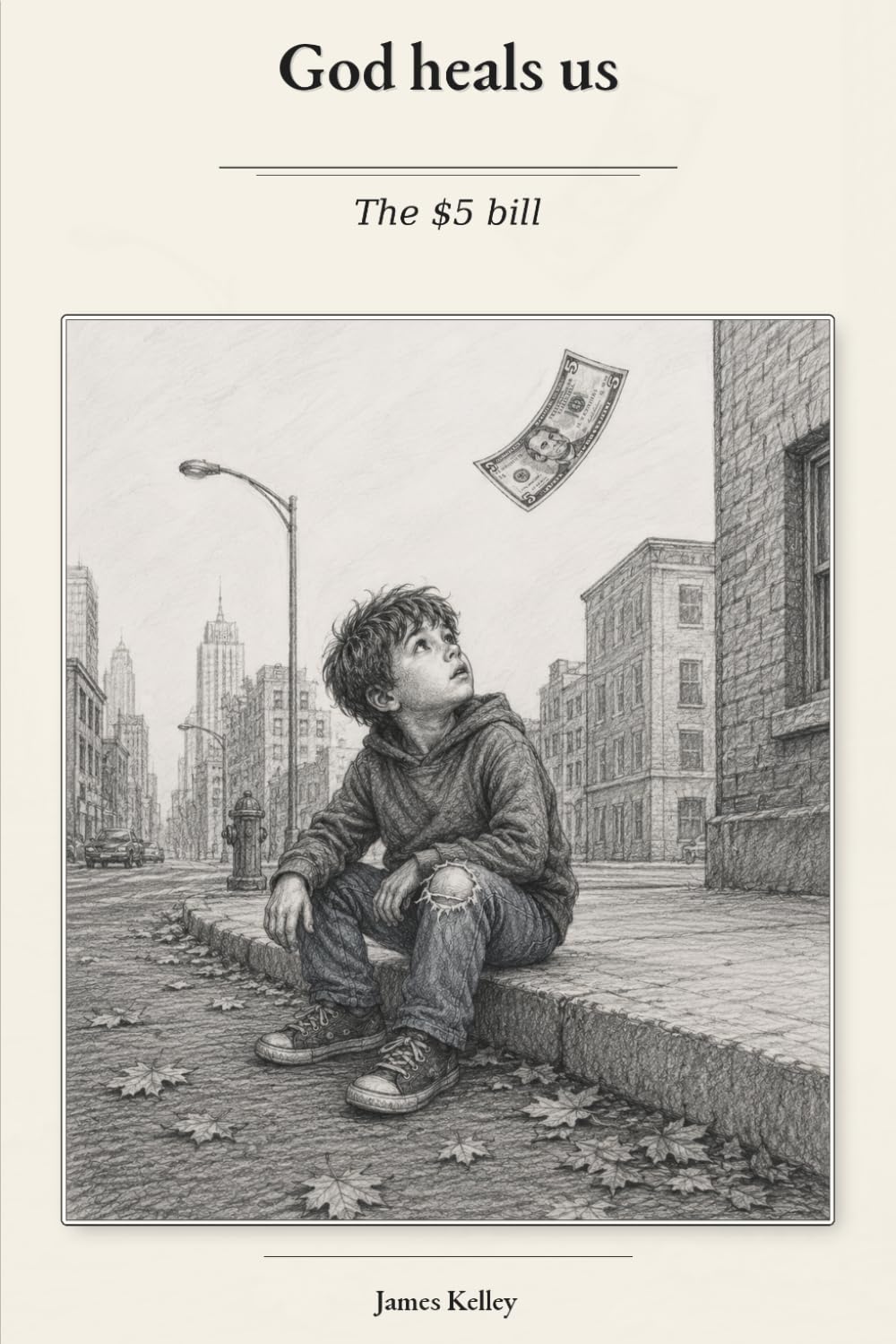 God Heals Us: The miracle of the $5 bill.