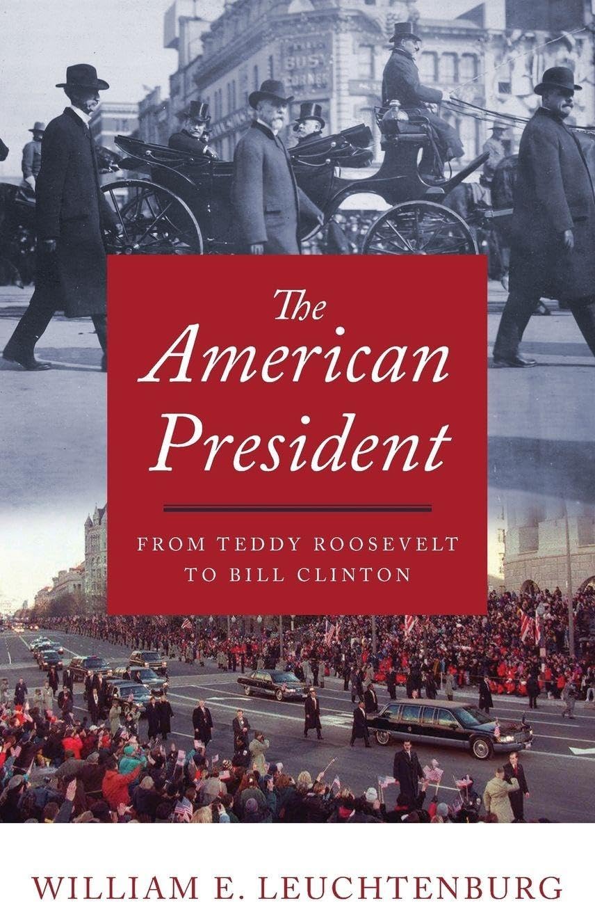 The American President: From Teddy Roosevelt to Bill Clinton