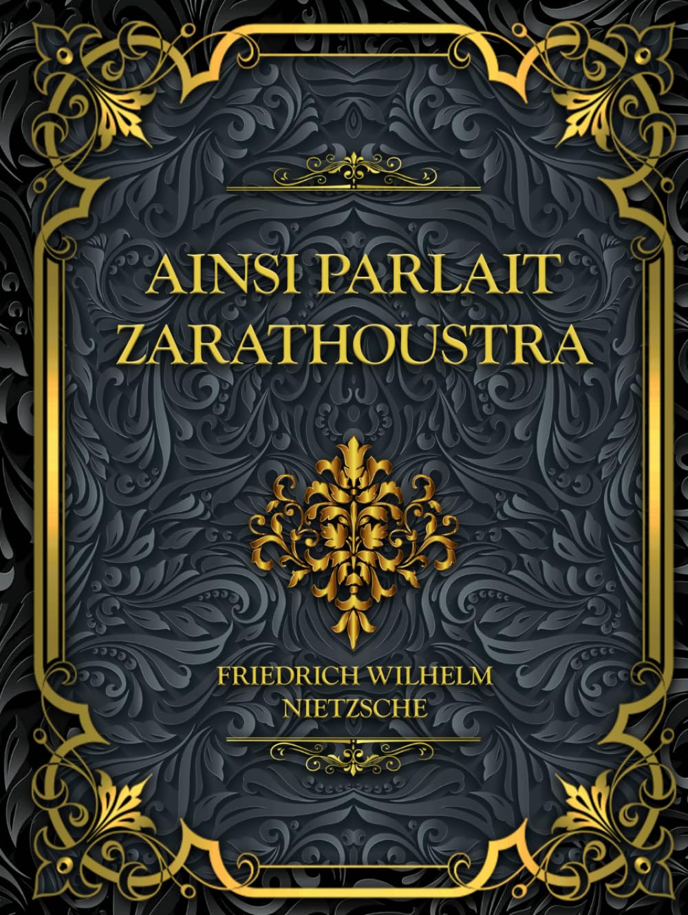 Ainsi parlait Zarathoustra: Friedrich Nietzsche